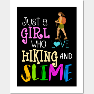 Just A Girl Who Loves Hiking And Slime Posters and Art